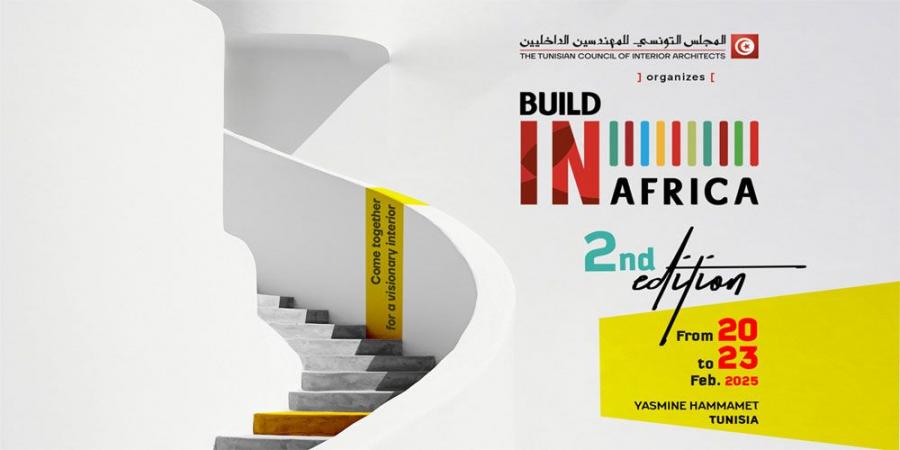 من 20 الى 23 فيفري بمدينة الحمامات BUILD IN AFRICA 2025 الدورة الثانية للتظاهرة الدولية في عالم التصميم - عرب بريس